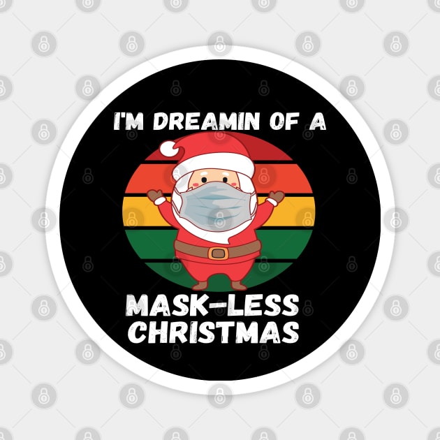 Santa With Mask Dreamin Of A Mask-less Christmas White Text Magnet by Lone Wolf Works